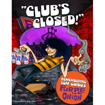 "Club's Closed!": Remembering Tom Guido's Purple Onion - Paperback (ONLINE ORDER ONLY)