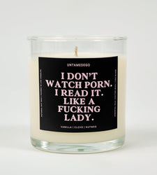 I Don't Watch Porn I Read It Like A Fucking Lady Candle (ONLINE ORDER ONLY)