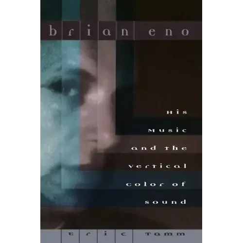 Brian Eno: His Music and the Vertical Color of Sound - Paperback (ONLINE ORDER ONLY)