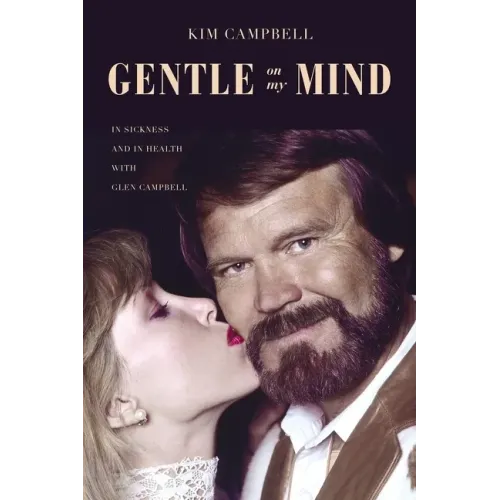 Gentle on My Mind: In Sickness and in Health with Glen Campbell - Paperback (ONLINE ORDER ONLY)