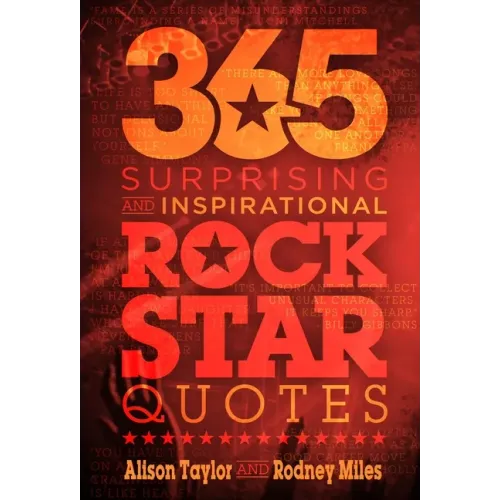 365 Surprising and Inspirational Rock Star Quotes - Hardcover (ONLINE ORDER ONLY)