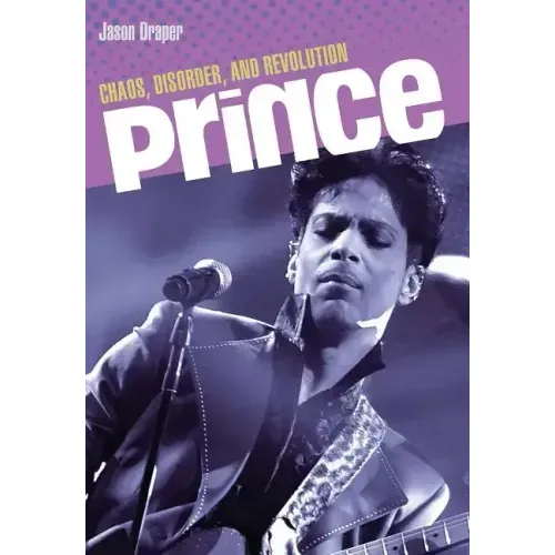 Prince: Chaos, Disorder and Revolution - Paperback (ONLINE ORDER ONLY)