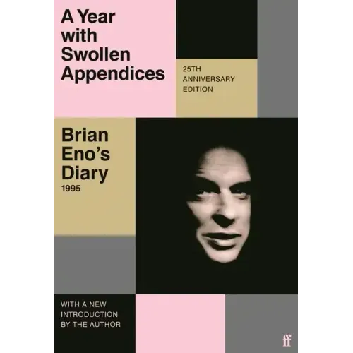 A Year with Swollen Appendices: Brian Eno's Diary - Paperback (ONLINE ORDER ONLY)