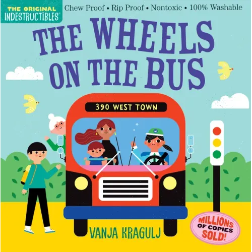 Indestructibles: The Wheels on the Bus: Chew Proof - Rip Proof - Nontoxic - 100% Washable (Book for Babies, Newborn Books, Safe to Chew) - Paperback (ONLINE ORDER ONLY)