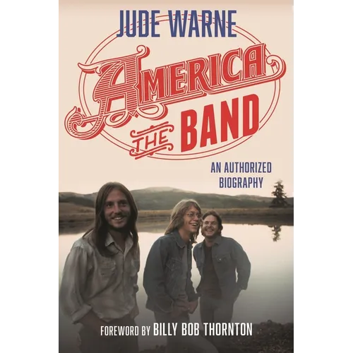 America, the Band: An Authorized Biography - Paperback (ONLINE ORDER ONLY)