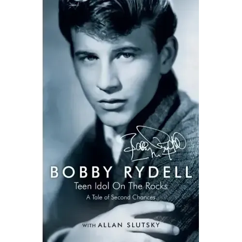 Bobby Rydell: Teen Idol On The Rocks: A Tale of Second Chances - Paperback (ONLINE ORDER ONLY)