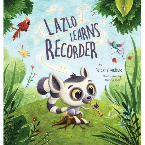 Lazlo Learns Recorder - Hardcover (ONLINE ORDER ONLY)