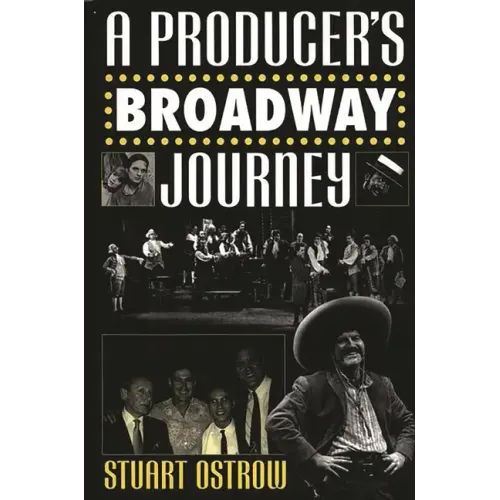 A Producer's Broadway Journey - Hardcover (ONLINE ORDER ONLY)
