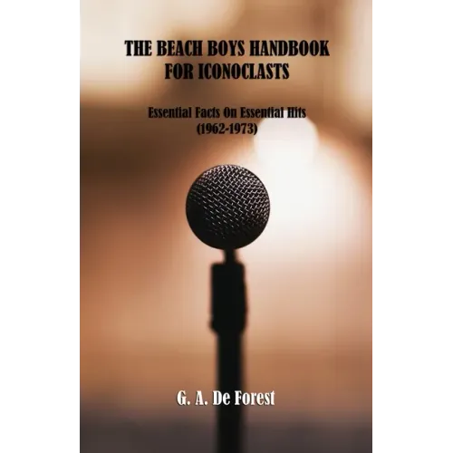 The Beach Boys Handbook for Iconoclasts: Essential Facts On Essential Hits (1962-1973) - Paperback (ONLINE ORDER ONLY)