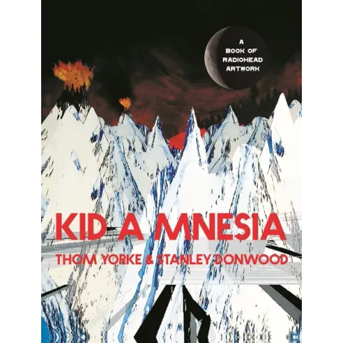 Kid a Mnesia: A Book of Radiohead Artwork - Hardcover (ONLINE ORDER ONLY)