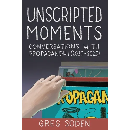 Unscripted Moments: Conversations with Propagandhi (2020-2025) - Paperback (ONLINE ORDER ONLY)