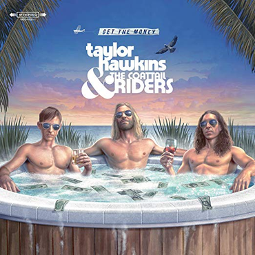 Taylor Hawkins & the Coattail Riders - Get The Money (140 Gram) [Vinyl] (ONLINE ORDER ONLY)