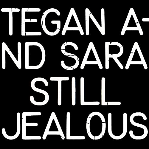 Tegan and Sara - Still Jealous [Vinyl] (ONLINE ORDER ONLY)