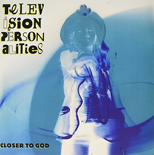 Television Personalities - Closer To God [Vinyl] (ONLINE ORDER ONLY)