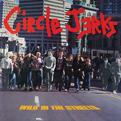 The Circle Jerks - Wild In The Streets (40th Anniversary Edition ) (Bonus Tracks, With Booklet, Anniversary Edition, Photos) [Vinyl] (ONLINE ORDER ONLY)