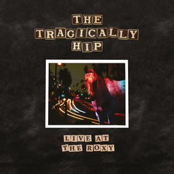 The Tragically Hip - Live At The Roxy [2 LP] [Vinyl] (ONLINE ORDER ONLY)