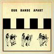Our Bande Apart [CD] (ONLINE ORDER ONLY)