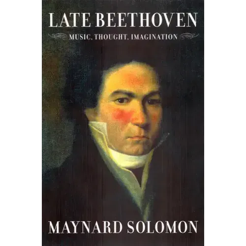 Late Beethoven: Music, Thought, Imagination - Paperback (ONLINE ORDER ONLY)