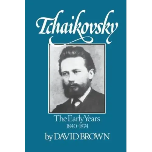 Tchaikovsky: The Early Years 1840-1874 - Paperback (ONLINE ORDER ONLY)