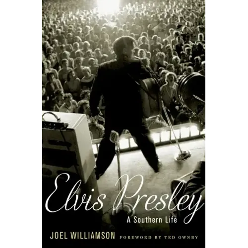 Elvis Presley: A Southern Life - Hardcover (ONLINE ORDER ONLY)