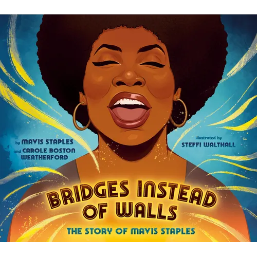 Bridges Instead of Walls: The Story of Mavis Staples - Hardcover (ONLINE ORDER ONLY)