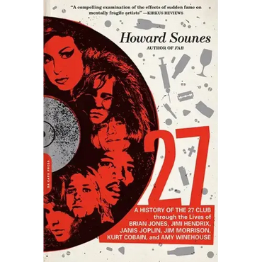 27: A History of the 27 Club Through the Lives of Brian Jones, Jimi Hendrix, Janis Joplin, Jim Morrison, Kurt Cobain, and Amy Winehouse - Paperback (ONLINE ORDER ONLY)