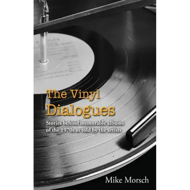 The Vinyl Dialogues: Stories Behind Memorable Albums of the 1970s as Told by the Artists - Paperback (ONLINE ORDER ONLY)