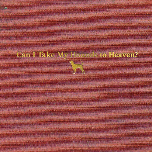 Tyler Childers - Can I Take My Hounds To Heaven (Booklet, Softpak) (3 Cd's) [CD] (ONLINE ORDER ONLY)