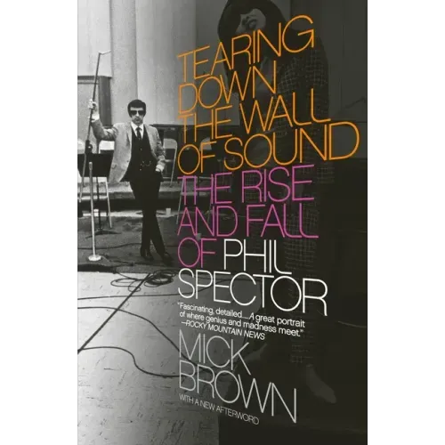 Tearing Down the Wall of Sound: The Rise and Fall of Phil Spector - Paperback (ONLINE ORDER ONLY)