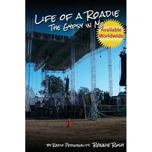 Life of a Roadie - The Gypsy in Me: Featured in the Rock and Roll Hall of Fame & Museum - Paperback (ONLINE ORDER ONLY)