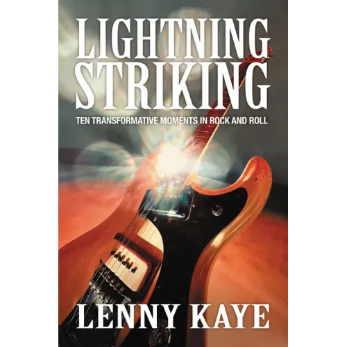 Lightning Striking: Ten Transformative Moments in Rock and Roll - Paperback (ONLINE ORDER ONLY)