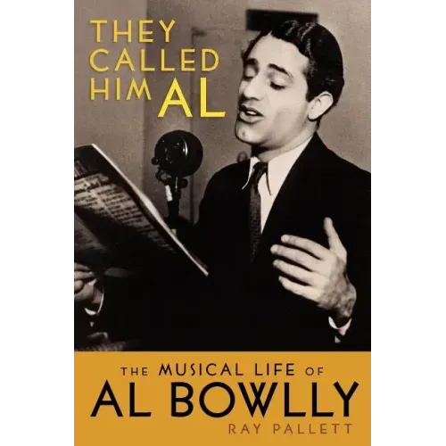 They Called Him Al: The Musical Life of Al Bowlly - Paperback (ONLINE ORDER ONLY)