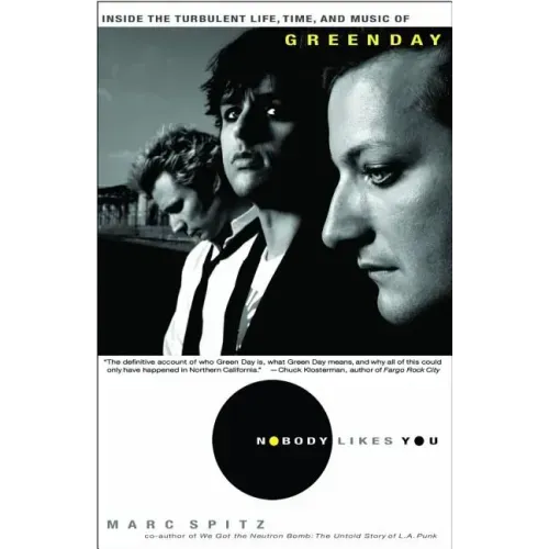 Nobody Likes You: Inside the Turbulent Life, Times, and Music of Green Day - Paperback (ONLINE ORDER ONLY)