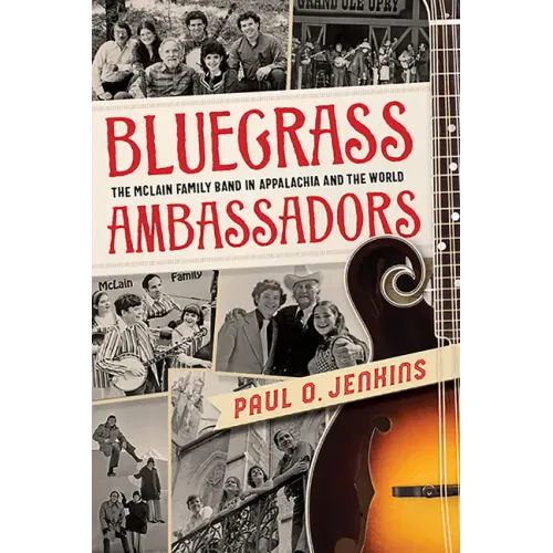 Bluegrass Ambassadors: The McLain Family Band in Appalachia and the World - Paperback (ONLINE ORDER ONLY)