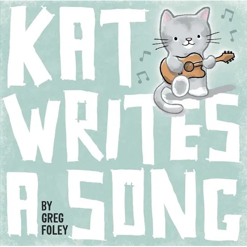Kat Writes a Song - Hardcover (ONLINE ORDER ONLY)