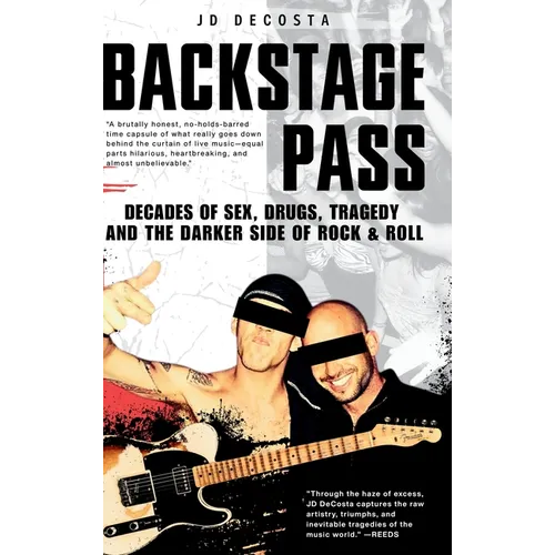 Backstage Pass: Decades of Sex, Drugs, Tragedy and the Darker Side of Rock & Roll - Hardcover (ONLINE ORDER ONLY)
