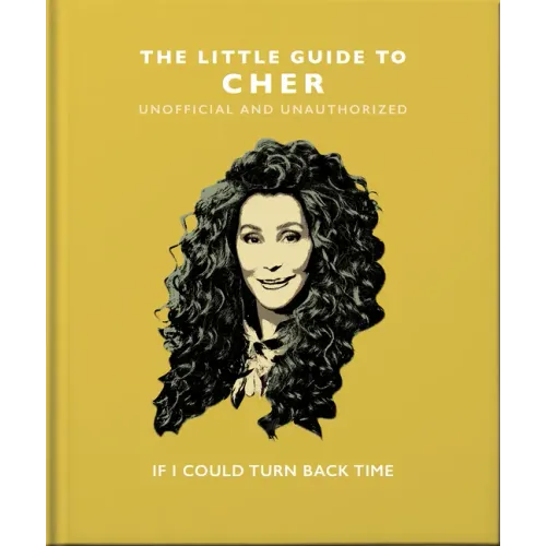 The Little Guide to Cher: If I Could Turn Back Time - Hardcover (ONLINE ORDER ONLY)