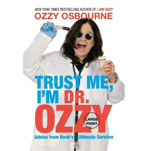 Trust Me, I'm Dr. Ozzy: Advice from Rock's Ultimate Survivor (Large type / large print Edition) - Hardcover (ONLINE ORDER ONLY)