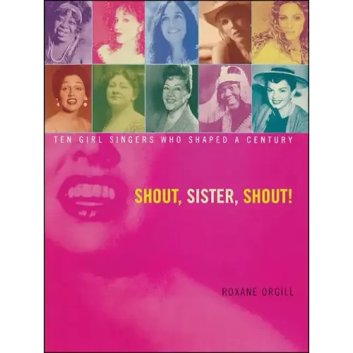 Shout, Sister, Shout!: Ten Girl Singers Who Shaped a Century - Paperback (ONLINE ORDER ONLY)