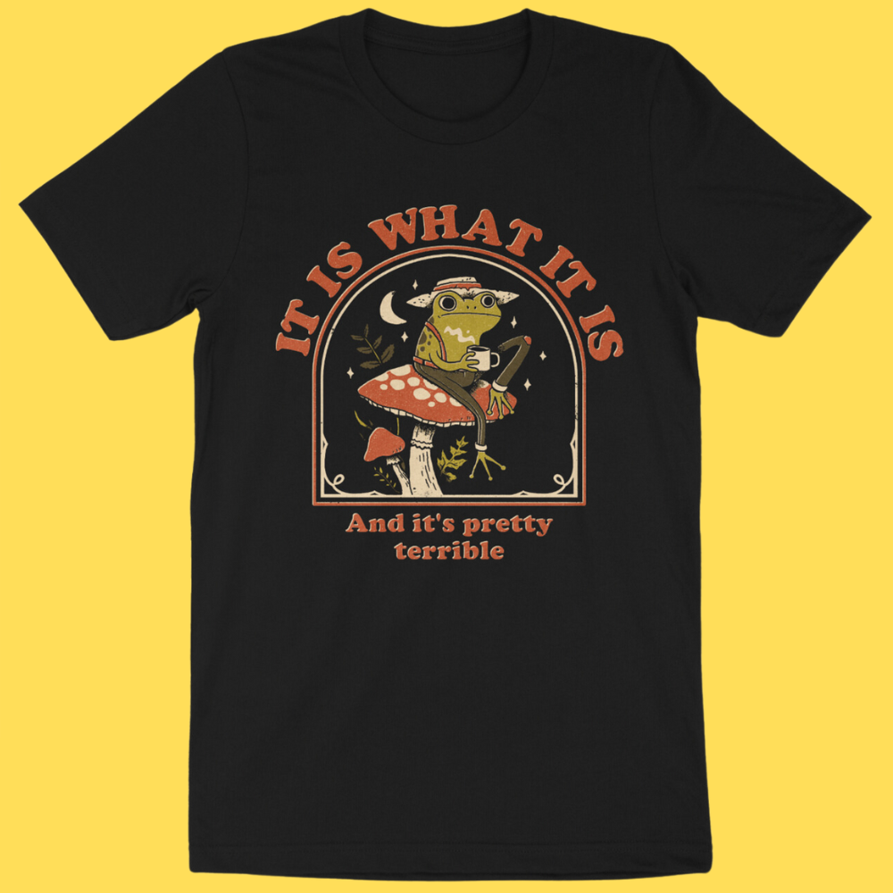It Is What It Is' Shirt (ONLINE ORDER ONLY)