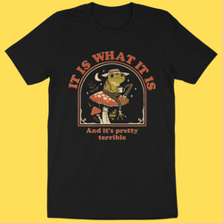 It Is What It Is' Shirt (ONLINE ORDER ONLY)