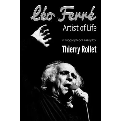 Léo Ferré. Artist of Life - Paperback (ONLINE ORDER ONLY)