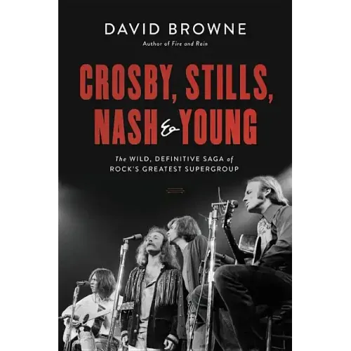Crosby, Stills, Nash and Young: The Wild, Definitive Saga of Rock's Greatest Supergroup - Hardcover (ONLINE ORDER ONLY)
