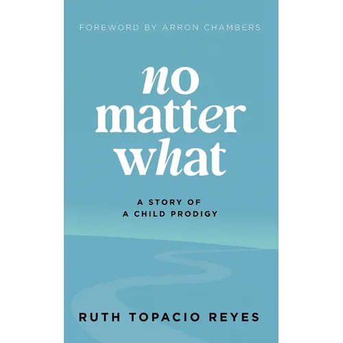 No Matter What: A Story of a Child Prodigy - Paperback (ONLINE ORDER ONLY)