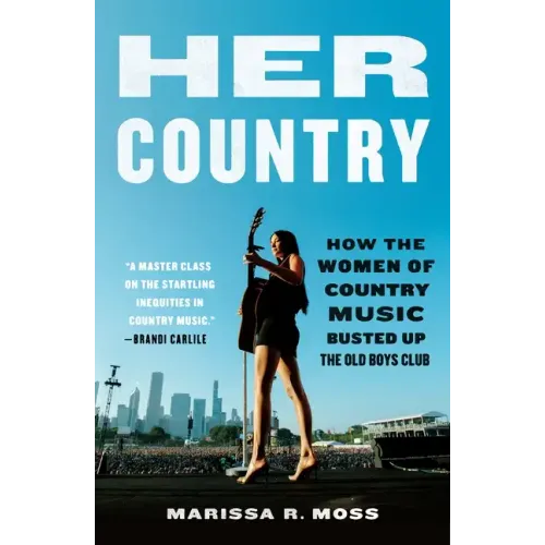 Her Country: How the Women of Country Music Busted Up the Old Boys Club - Paperback (ONLINE ORDER ONLY)