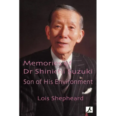 Memories of Dr Shinichi Suzuki: Son of His Environment - Paperback (ONLINE ORDER ONLY)