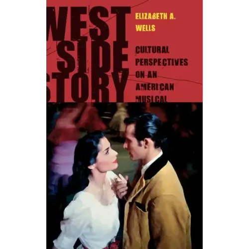 West Side Story: Cultural Perspectives on an American Musical - Hardcover (ONLINE ORDER ONLY)