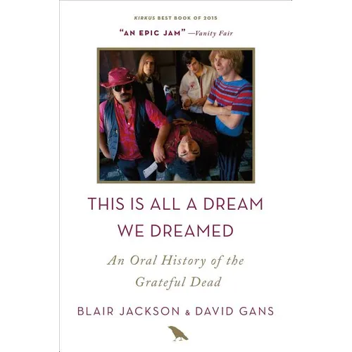This Is All a Dream We Dreamed: An Oral History of the Grateful Dead - Paperback (ONLINE ORDER ONLY)