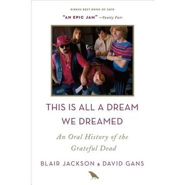 This Is All a Dream We Dreamed: An Oral History of the Grateful Dead - Paperback (ONLINE ORDER ONLY)