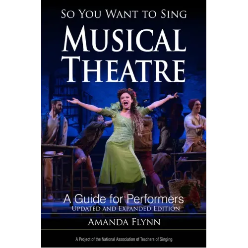 So You Want to Sing Musical Theatre: A Guide for Performers - Hardcover (ONLINE ORDER ONLY)